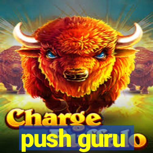 push guru